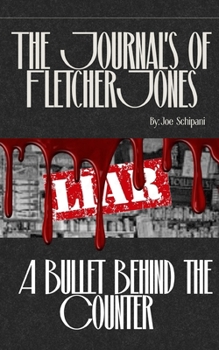 The Journal’s Of Fletcher Jones: A Bullet Behind the Counter