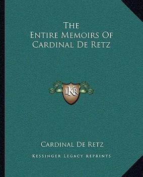 Paperback The Entire Memoirs of Cardinal de Retz Book