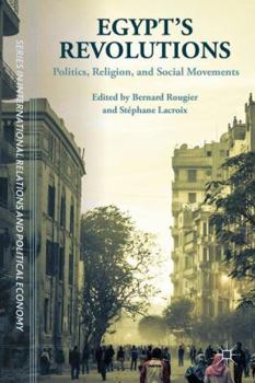 Hardcover Egypt's Revolutions: Politics, Religion, and Social Movements Book