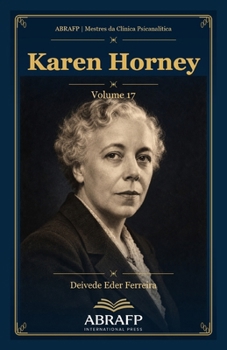 Karen Horney: Ansiedade básica, conflitos neuróticos e busca de si (ABRAFP | Mestres da Clínica Psicanalítica) (Portuguese Edition)