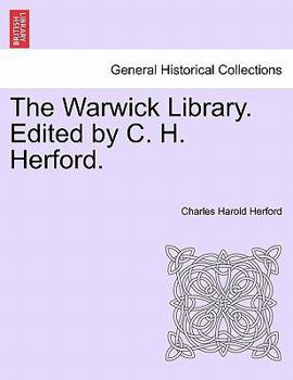 Paperback The Warwick Library. Edited by C. H. Herford.Vol.I Book