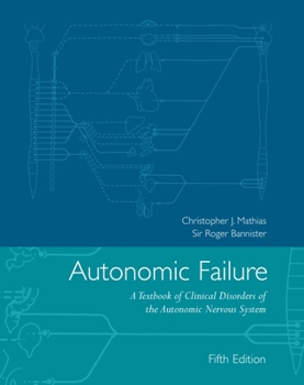 Autonomic Failure: A Textbook of Clinical Disorders of the Autonomic Nervous System