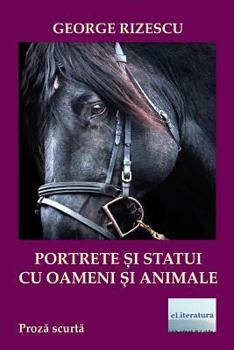 Paperback Portrete Si Statui Cu Oameni Si Animale: Proza Scurta [Romanian] Book