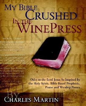 Paperback My Bible Crushed in the Winepress Book