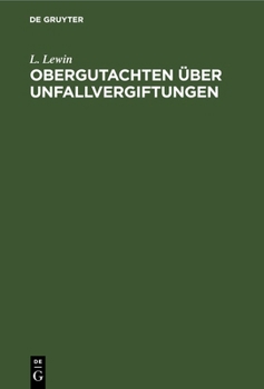 Hardcover Obergutachten Über Unfallvergiftungen: Dem Reichs-Versicherungsamt Und Anderen Gerichten Erstattet [German] Book