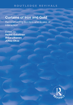 Hardcover Curtains of Iron and Gold: Reconstructing Borders and Scales of Interaction Book