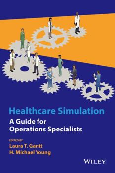 Hardcover Healthcare Simulation: A Guide for Operations Specialists Book