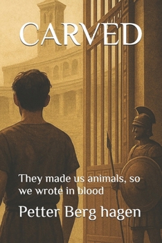 Paperback Carved: They made us animals, so we wrote in blood Book