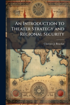 Paperback An Introduction to Theater Strategy and Regional Security Book