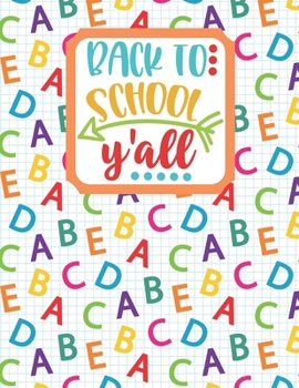 Back to School Y'all: Drawing and Writing Notebook for Pre-K to Grade 2 school-aged kids with dotted-line pages