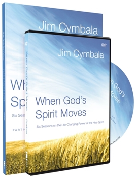 When God's Spirit Moves: Six Sessions on the Life-Changing Power of the Holy Spirit [With DVD]