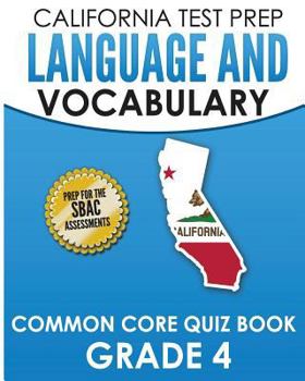 Paperback CALIFORNIA TEST PREP Language & Vocabulary Common Core Quiz Book Grade 4: Covers Grammar, Usage, Vocabulary, and Writing Conventions Book