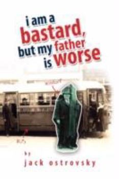 Paperback I Am a Bastard, But My Father Is Worse Book