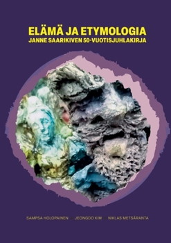 Paperback Elämä ja etymologia: Janne Saarikiven 50-vuotisjuhlakirja [Finnish] Book
