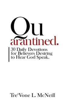 Paperback QUARANTINED 30 Daily Devotions for Believers Desiring to Hear God Speak Book