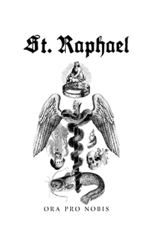 Paperback St. Raphael Ora Pro Nobis: Devotions & Prayers to the Heavenly Healer Book