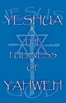 Paperback Yeshua the Fullness of Yahweh Book