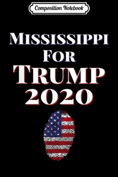 Paperback Composition Notebook: Pro Trump Mississippi 2020 Election Keep America Great Journal/Notebook Blank Lined Ruled 6x9 100 Pages Book