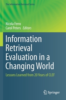 Paperback Information Retrieval Evaluation in a Changing World: Lessons Learned from 20 Years of Clef Book