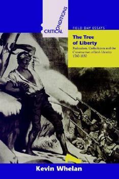 Paperback The Tree of Liberty: Radicalism, Catholicism and the Construction of Irish Identity 1760-1830 Book