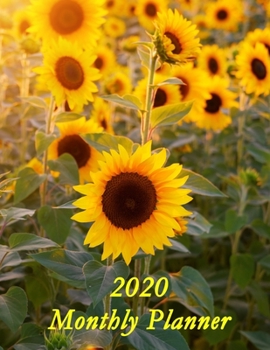 2020 Monthly Planner: Pretty Sunflower Field Cover – Includes Major U.S. Holidays and Sporting Events