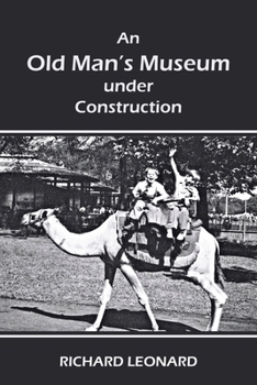 Paperback An Old Man's Museum Under Construction Book