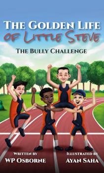 Paperback THE GOLDEN LIFE OF LITTLE STEVE: THE BULLY CHALLENGE Book