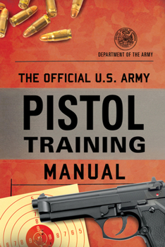 Paperback The Official U.S. Army Pistol Training Manual Book