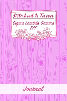 Sisterhood Is Forever Sigma Lambda Gamma: Gift Planner for Greek Sororities, Sorority Sisters and Alumni