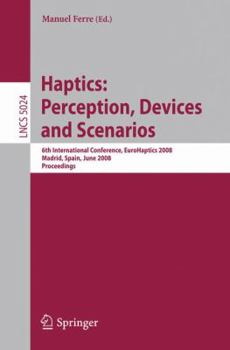 Paperback Haptics: Perception, Devices and Scenarios: 6th International Conference, Eurohaptics 2008 Madrid, Spain, June 11-13, 2008, Proceedings Book