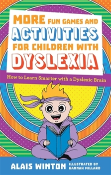 Paperback More Fun Games and Activities for Children with Dyslexia: How to Learn Smarter with a Dyslexic Brain Book