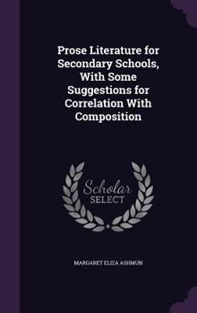 Hardcover Prose Literature for Secondary Schools, With Some Suggestions for Correlation With Composition Book