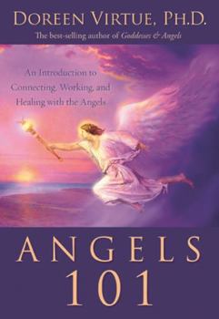 Hardcover Angels 101: An Introduction to Connecting, Working, and Healing with the Angels Book
