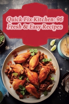Paperback Quick Fix Kitchen: 96 Fresh & Easy Recipes Book