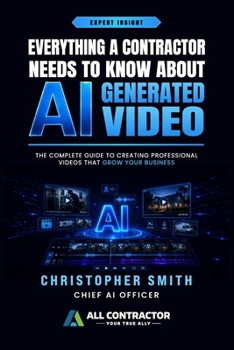 Everything a Contractor Needs to Know About AI Generated Video