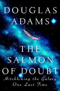 Hardcover The Salmon of Doubt: Hitchhiking the Galaxy One Last Time Book
