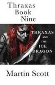 Paperback Thraxas Book Nine: Thraxas and the Ice Dragon Book