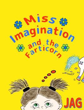 Paperback Miss Imagination and the Farticorn Book