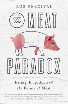 Hardcover The Meat Paradox: Eating, Empathy, and the Future of Meat Book