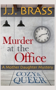 Murder at the Office: A Mother Daughter Mystery