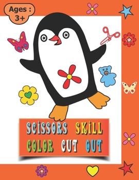 SCISSORS SKILL COLOR CUT OUT: Scissors Cutting Book For Toddlers | Scissors Cutting Book For Preschoolers