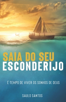 Paperback Saia do seu esconderijo: ? tempo de viver os sonhos de Deus [Portuguese] Book