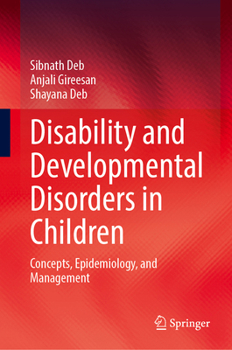 Hardcover Disability and Developmental Disorders in Children: Concepts, Epidemiology, and Management Book