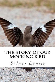 Paperback The Story Of Our Mocking Bird Book