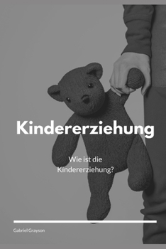 Paperback Kindererziehung: Wie ist die Kindererziehung? [German] Book