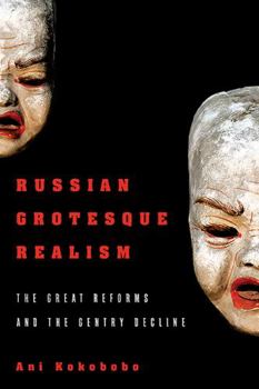 Paperback Russian Grotesque Realism: The Great Reforms and the Gentry Decline Book