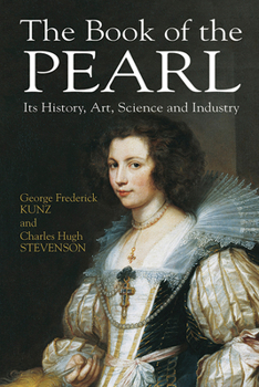 Paperback The Book of the Pearl: Its History, Art, Science and Industry Book