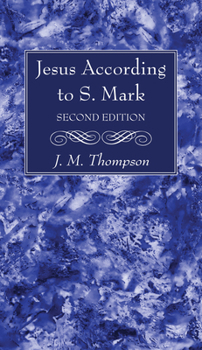 Paperback Jesus According to S. Mark, 2nd Edition Book