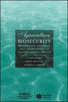 Aquaculture Biosecurity: Prevention, Control, and Eradication of Aquatic Animal Disease