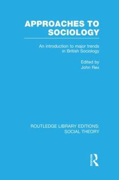 Paperback Approaches to Sociology: An Introduction to Major Trends in British Sociology Book